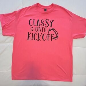 “Classy Until Kickoff” Pink T-Shirt Size XL. Gildan Brand NWOT